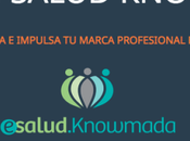 Desarrolla impulsa marca profesional salud: curso #eSaludKnowmada
