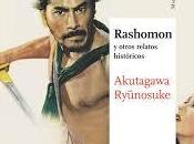 “Rashomon otros relatos históricos” Akutagawa Ryunosuke