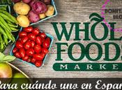 ¿Para Cuándo Wholefoods Market España?