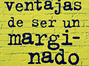 Reseña #219 ventajas marginado Stephen Chbosky