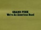 Clásico Ecos semana: We’re American Band (Grand Funk Railroad) 1973