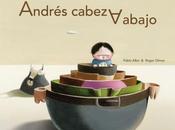 Reseña Culturamas: Andrés cabeza abajo Pablo Albo Roger Olmos