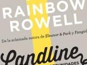 Reseña: Landline Rainbow Rowell