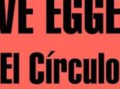 [RESEÑA] círculo -Dave Eggers
