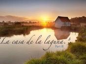 casa laguna. (Part III)