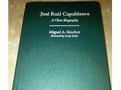 José Raúl Capablanca: Chess Biography Miguel Angel Sánchez (XIX)