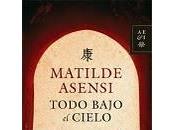 Todo bajo cielo, Matilde Asensi