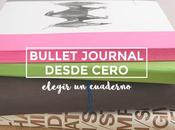 Bullet Journal desde cero: elegir cuaderno