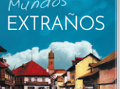 Ernesto Castillo: Mundos extraños encontraréis valiosas enseñanzas basadas amor"