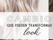 cambios pueden transformar look