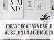ideas deco para darle salón aire moderno