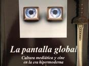 PANTALLA GLOBAL. Gilles Lipovetsky Jean Serroy (2007)