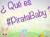 #PirataBaby es...