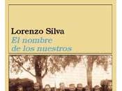 nombre nuestros, Lorenzo Silva