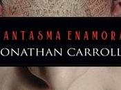 Jonathan Carroll fantasma enamorado