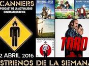 Estrenos Semana Abril 2016 Podcast Scanners