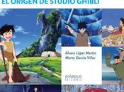 “Antes Vecino Miyazaki. origen Studio Ghibli”, próximamente librerías