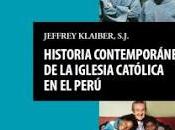 HISTORIA CONTEMPORÁNEA IGLESIA CATÓLICA PERÚ.