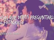 Cosas Debéis Preguntarle Fotógrafo
