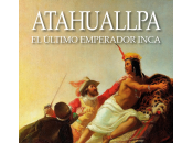 Atahuallpa. último emperador inca Daniel Larriqueta