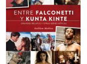 Entre Falconetti Kunta Kinte-Grandes relatos otras series míticas