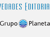 Novedades Editoriales #23: Grupo Planeta Julio