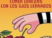 Comer cerezas ojos cerrados. Pere Estupinyà ladrón cerebros)