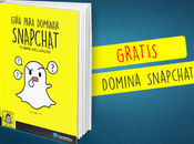 [GRATIS] Guía para dominar Snapchat todas