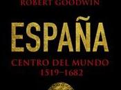 “España. Centro mundo 1519-1682”, Robert Goodwin