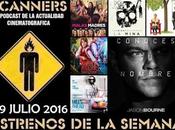 Estrenos Semana Julio 2016 Podcast Scanners