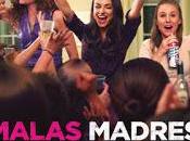 'Malas madres'