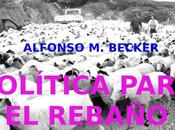 POLÍTICA PARA REBAÑO… Alfonso Becker