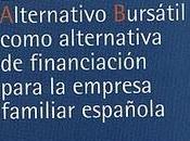 mercado alternativo bursátil como alternativa financiación para empresa familiar española