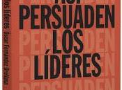 persuaden líderes; debes saber para influir positivamente personas