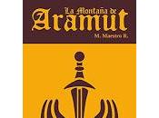 Reseña: Montaña Aramut. Primera parte