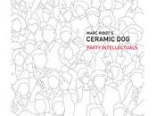casa Mundo" (V): "Break Through" (Marc Ribot's Ceramic Dog, Party Intellectuals, 2001)