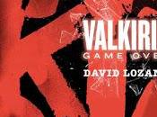 Reseña Valkiria. Game Over David Lozano