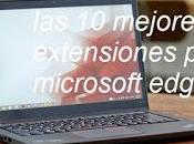 mejores extensiones para Microsoft Edge
