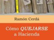 Cómo QUEJARSE Hacienda, nuevo libro Ramón Cerdá