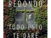 Todo esto daré, Dolores Redondo