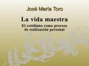 VIDA MAESTRA. cotidiano como proceso realización personal.