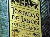 Tostadas jabón otros cuentos, Julian Maclaren-Ross