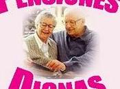 Pensiones dignas justas