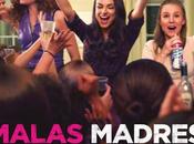 "MALAS MADRES": Crítica cine pocas palabras