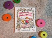 ¡demasiados juguetes!