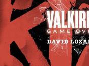 Reseña 222. Valkiria. Game over David Lozano