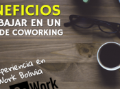 beneficios trabajar espacio coworking experiencia GoWork Bolivia)