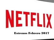 Estrenos Netflix Febrero 2017