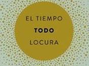 TIEMPO. TODO. LOCURA Mónica Carrillo