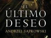 último deseo (Geralt Rivia Sapkowski